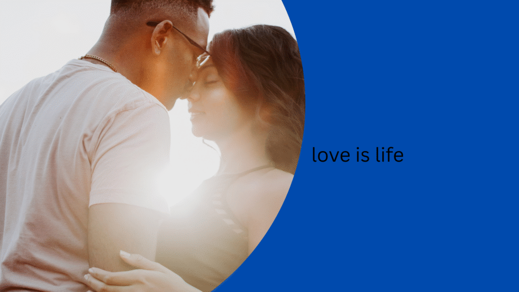 love is life